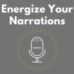 An image with text that reads "Energize Your Narrations"